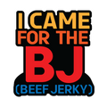 I Came For the BJ(Beef Jerky) Sticker