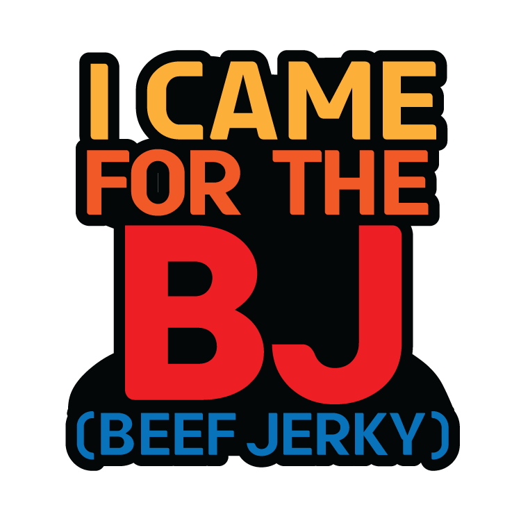 I Came For the BJ(Beef Jerky) Sticker