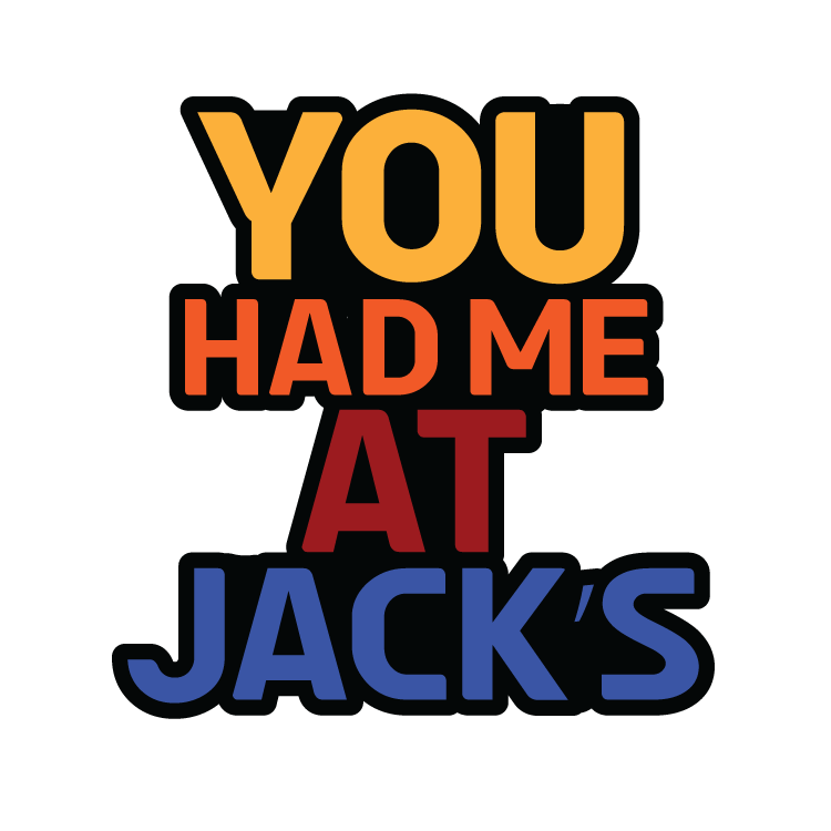 You Had Me At Jacks Sticker